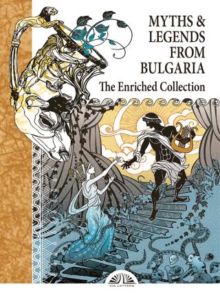Myths & Legends from Bulgaria - The Enriched Collection