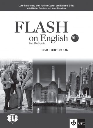Flash on English for Bulgaria B1.1 Teacher's Book - Книга за учителя по английски език за 9.-11. клас ниво B1.1