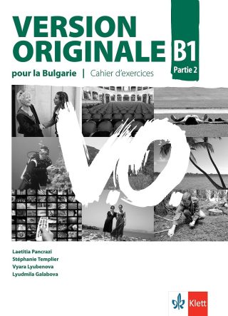 Version Originale pour la Bulgarie - ниво B1 - Учебна тетрадка по френски език за 10. клас
