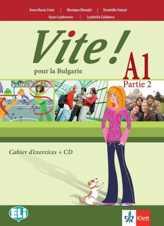Vite! Pour la Bulgarie A1 Parte 2 Cahier d’exercices - Учебна тетрадка по френски език за 10. клас втори чужд език + CD