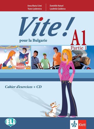 Vite! Pour la Bulgarie A1 Parte 1 Cahier d’exercices - Учебна тетрадка по френски език за 9. клас втори чужд език