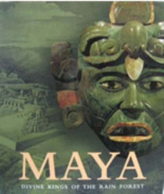 Maya: Divine Kings of The Rain Forest