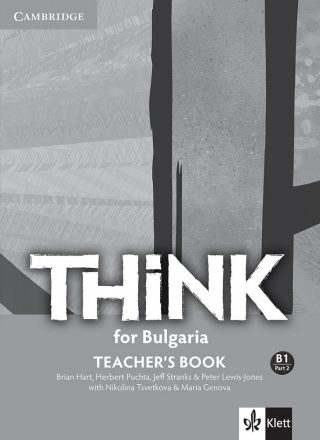 Think! for Bulgaria B1 Part 2 Teacher’s book with CDs - Книга за учителя по английски език за 10. интензивен клас и 12. клас с разширено изучаване + дискове