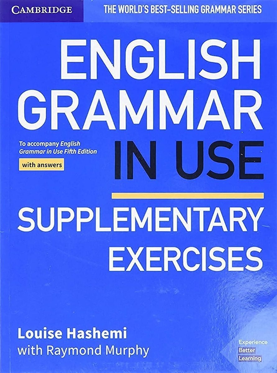 English Grammar in Use Supplementary Exercises Book with Answers - To Accompany English Grammar in Use Fifth Edition