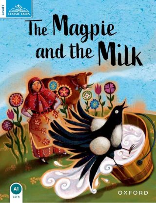Classic Tales - Second Edition - Level 1 - Magpie and the Milk - Book + MP3 Audio