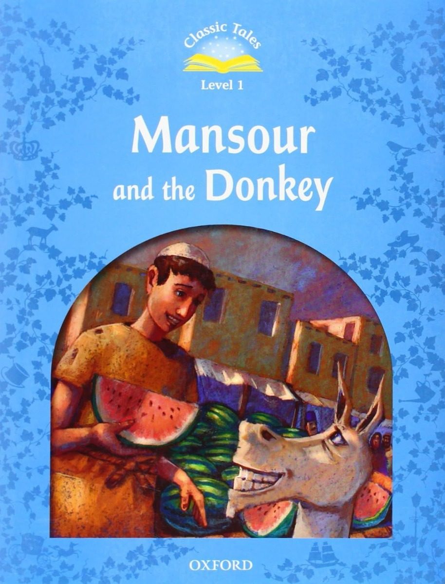 Classic Tales - Second Edition - Level 1 - Mansour and the Donkey