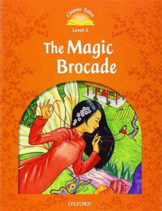 Classic Tales - Second Edition - Level 5 - The Magic Brocade