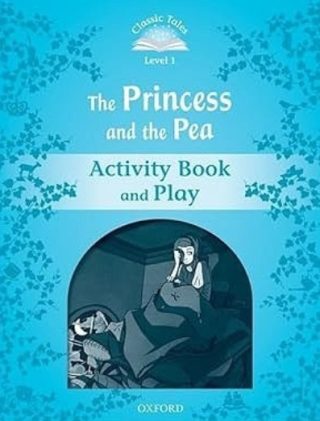 Classic Tales - Second Edition - Level 1 - The Princess and the Pea - Activity Book and Play