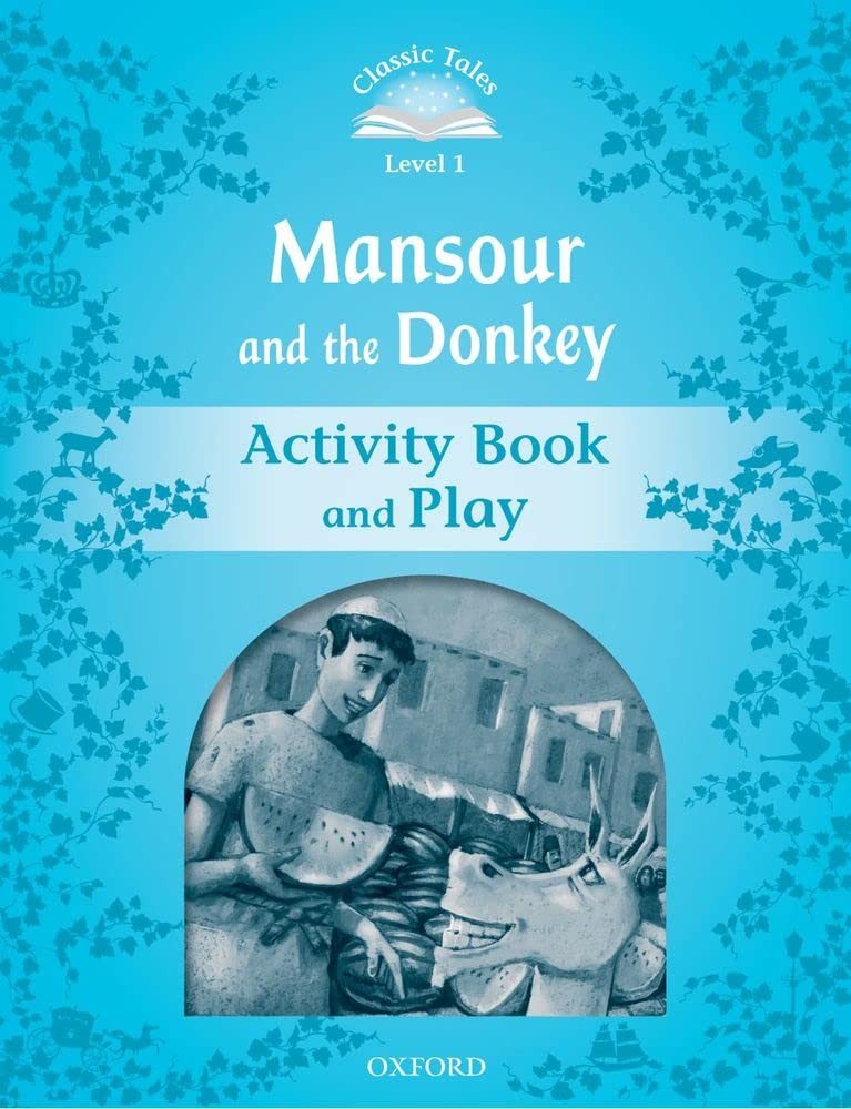 Classic Tales - Second Edition - Level 1 - Mansour and the Donkey - Activity Book and Play