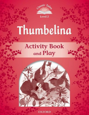 Classic Tales - Второ издание - Ниво 2 - Палечка - Книга с упражнения и пиеса