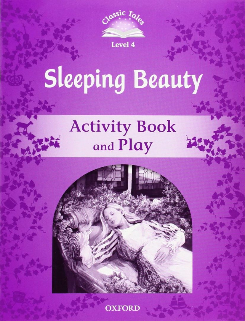 Classic Tales - Second Edition - Level 4 - Sleeping Beauty - Activity Book and Play