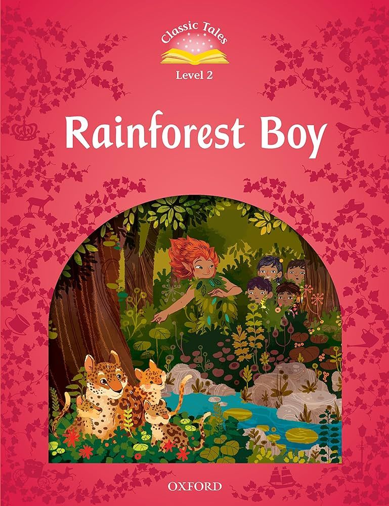 Classic Tales Second Edition Level 2 - Rainforest Boy