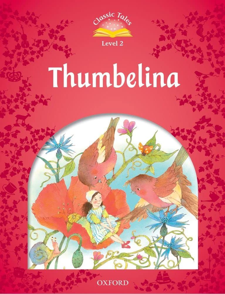 Classic Tales Second Edition Level 2 - Thumbelina